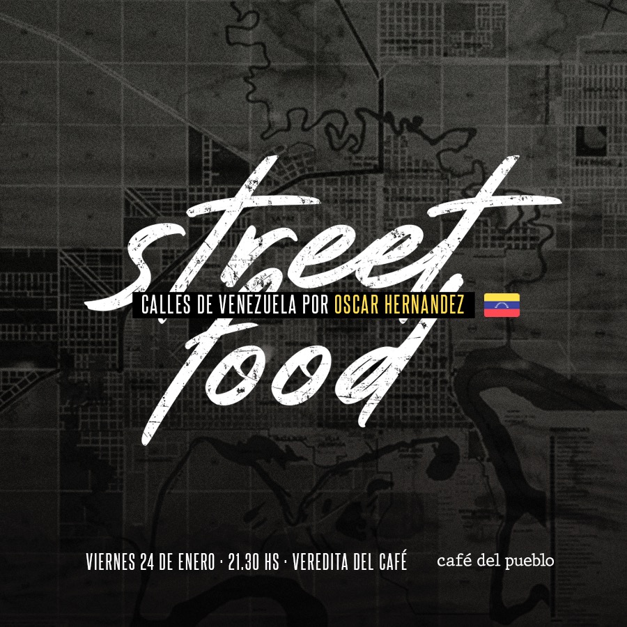 Afiche original de Street Food · Calles de Venezuela por Oscar Hernández, viernes 24 de enero, Veredita del Café